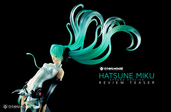 Review Teaser | Max Factory: Hatsune Miku Append (2)